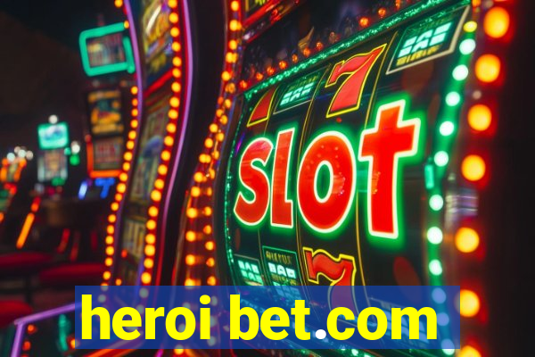 heroi bet.com